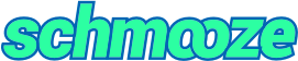 Schmooze
